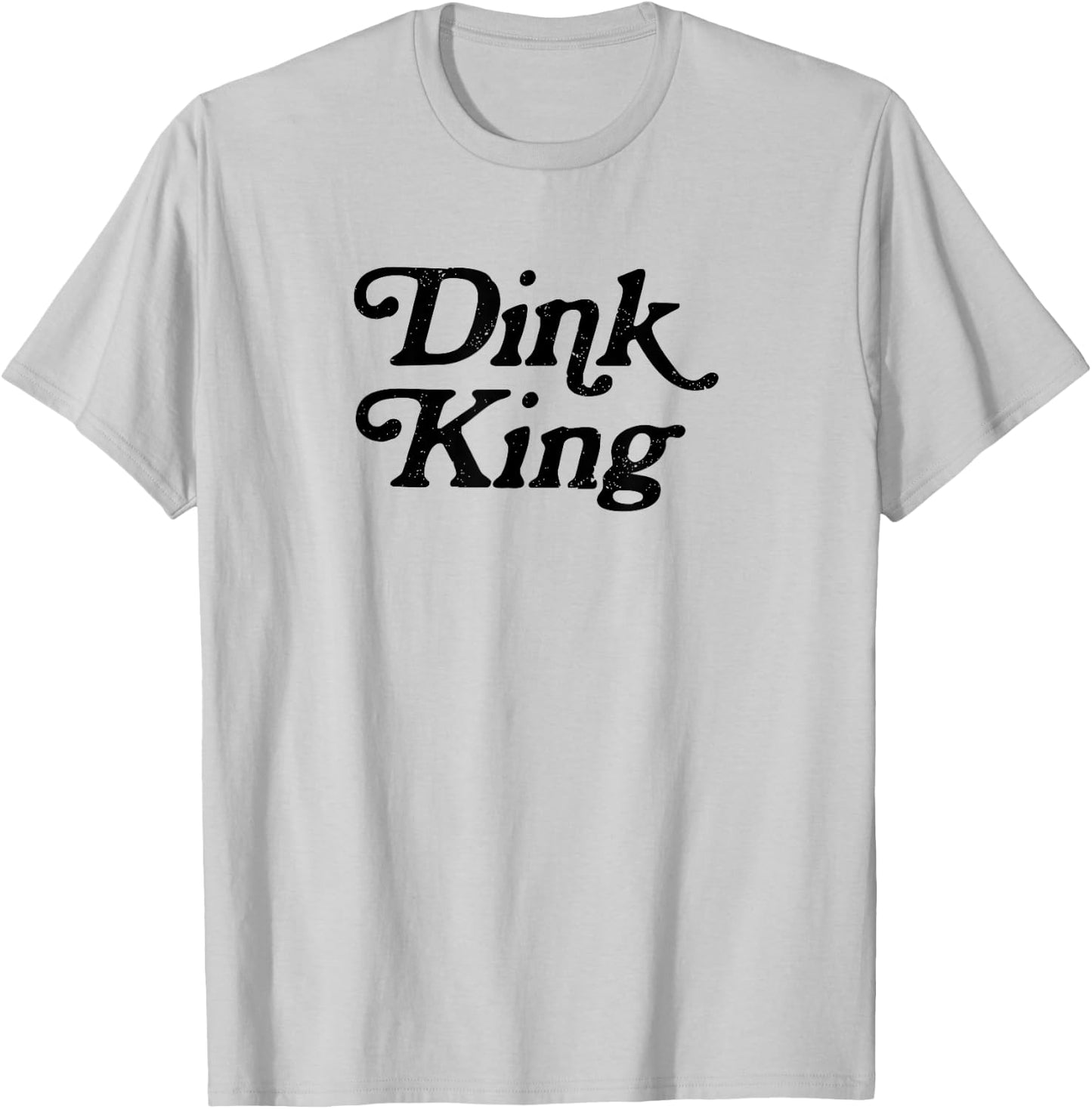 Dink King Funny Cute Pickleball Player Dink Team Graphic T-Shirt - T-Shirt | Ash