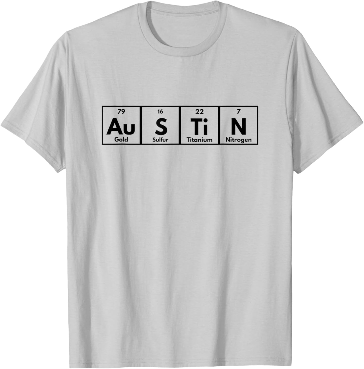 Austin Texas Periodic Table Name T-Shirt - T-Shirt | Ash