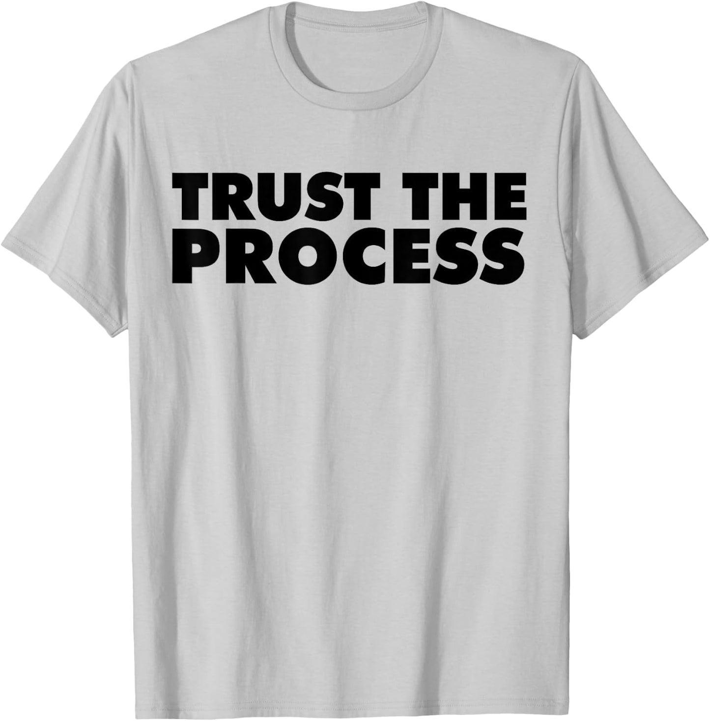 Trust the Process T-Shirt - T-Shirt | Ash
