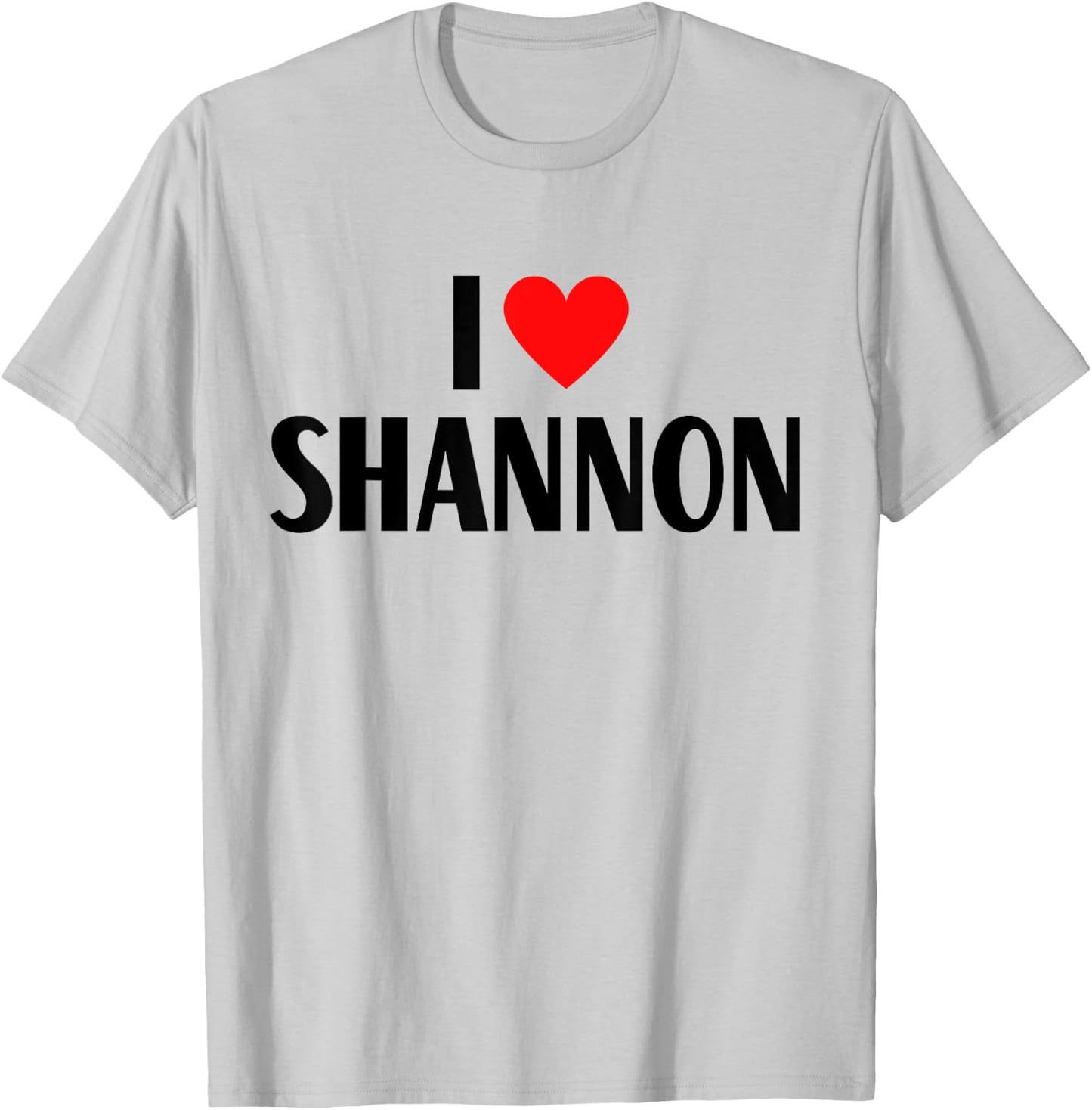 I Love Shannon First Name - I Heart Shannon T-Shirt - T-Shirt | Ash