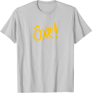 Oxente Nordeste Bahia Oxe Brasil Brazil Brazilian Quote T-Shirt - T-Shirt | Ash