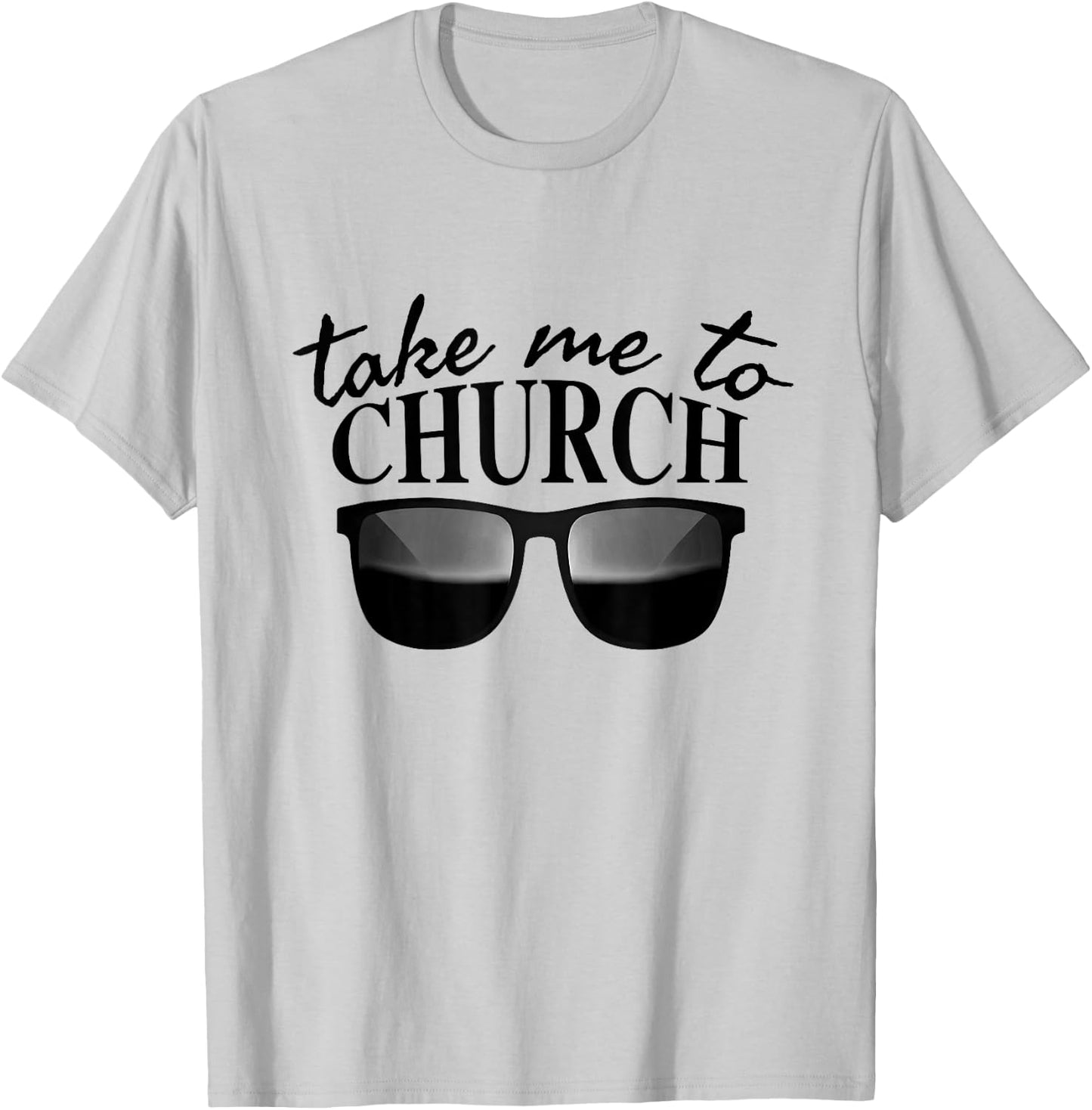 Take Me To The Church Cool Sunglasses Religious Christian T-Shirt - T-Shirt | Ash