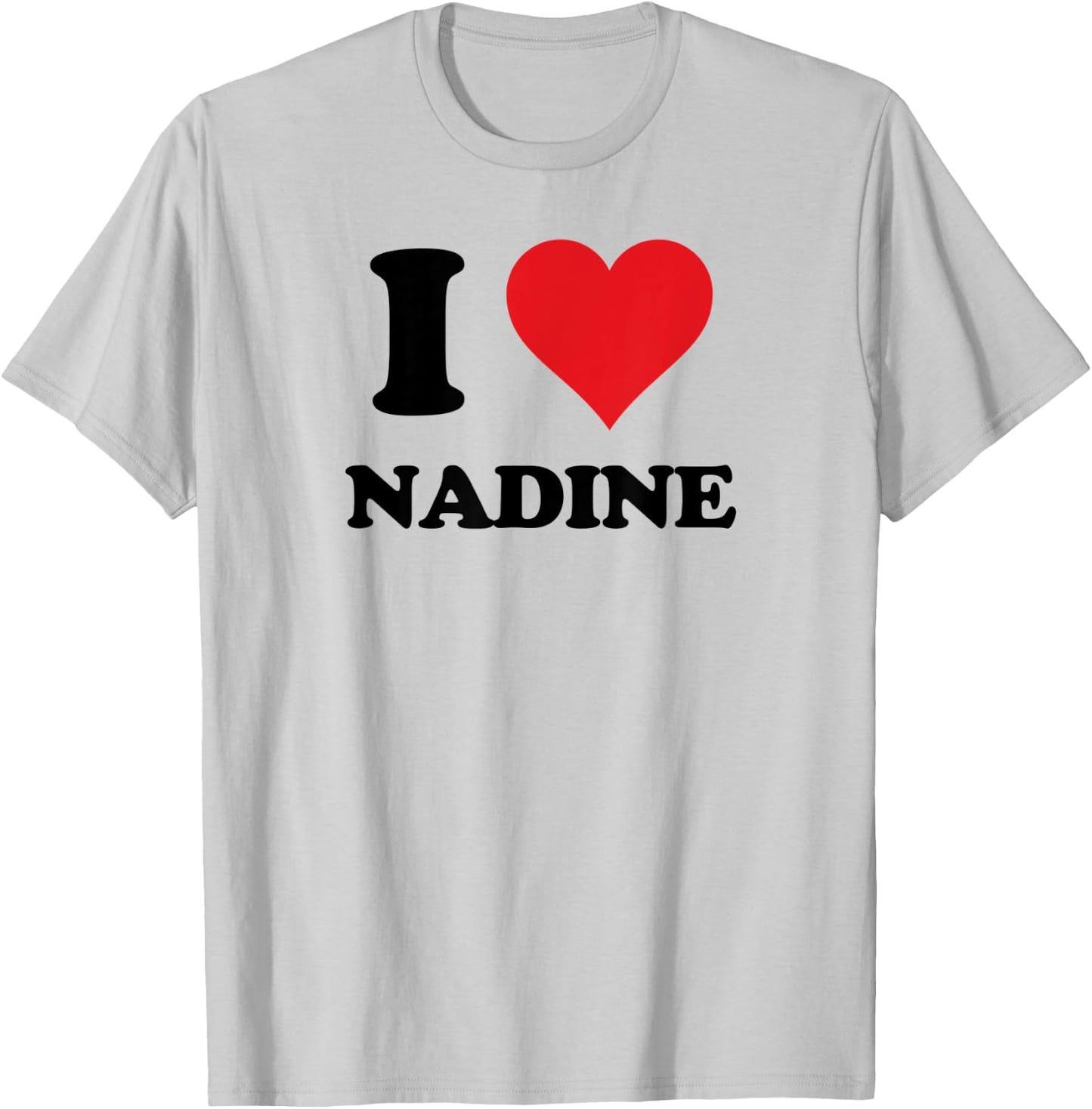 I Heart Nadine First Name I Love Personalized Stuff T-Shirt - T-Shirt | Ash