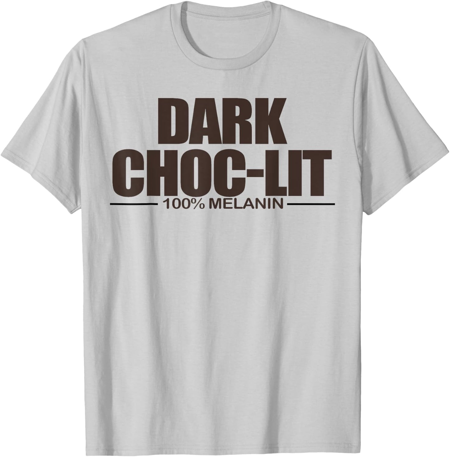 Dak Choc-Lit 100% Melanin T-Shirt - T-Shirt | Ash