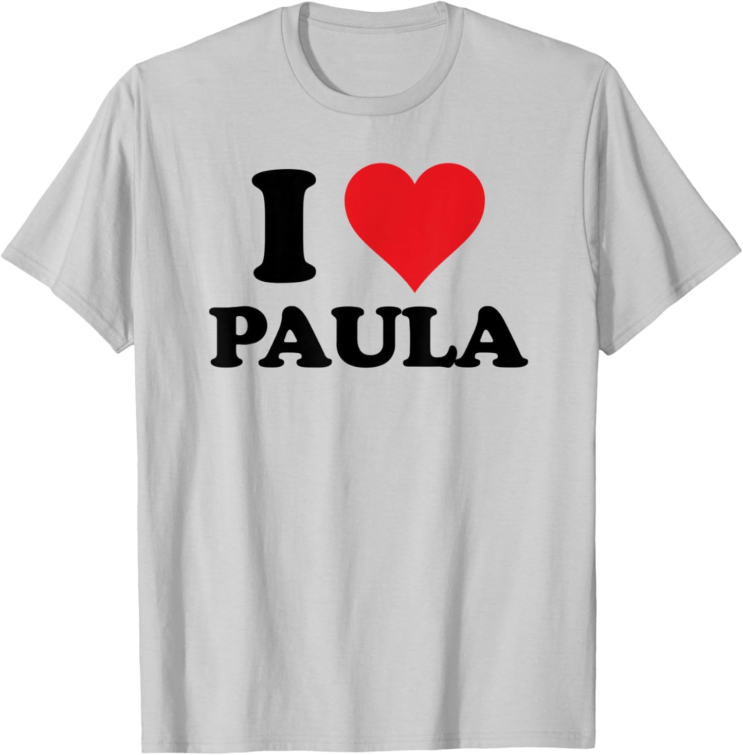 I Heart Paula First Name I Love Personalized Stuff T-Shirt - T-Shirt | Ash