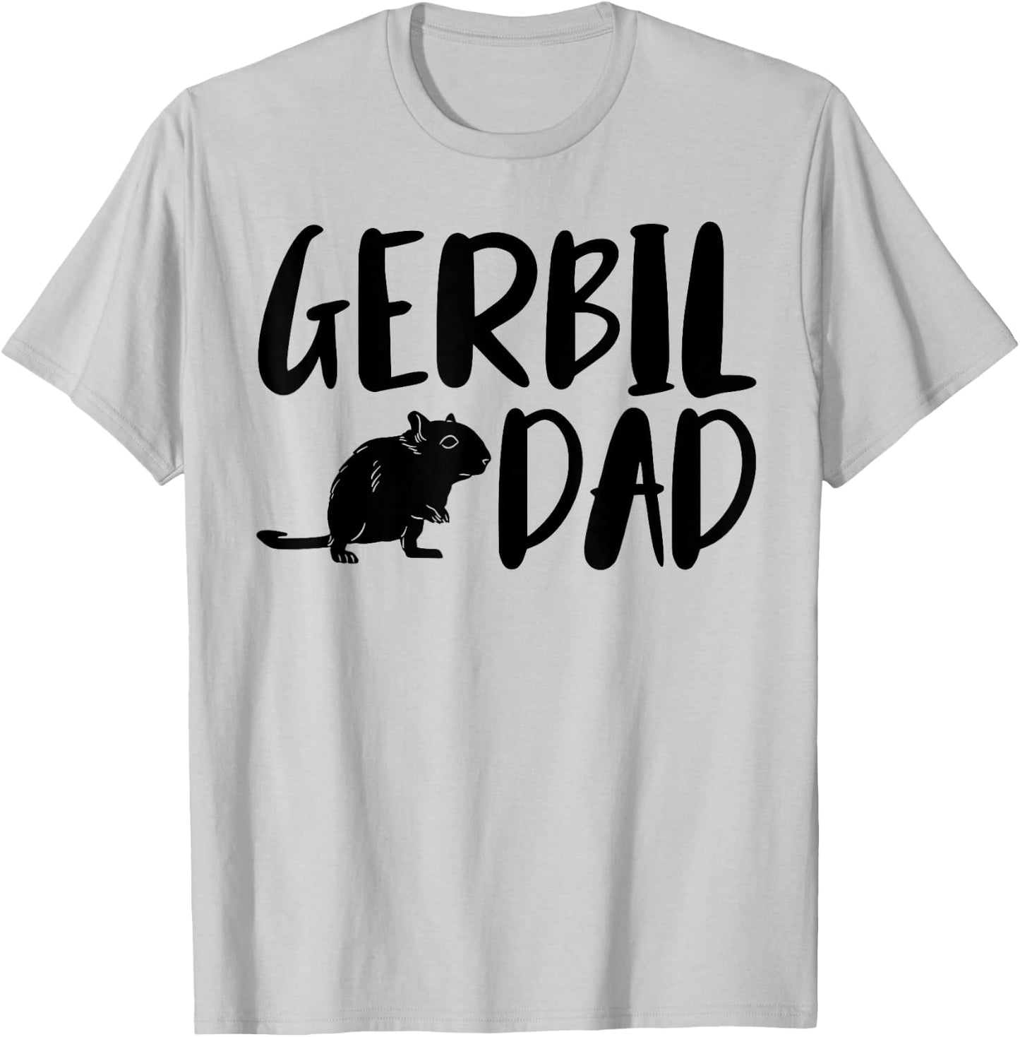 Gerbil Dad Funny Gerbil Pet Lovers T-Shirt - T-Shirt | Ash