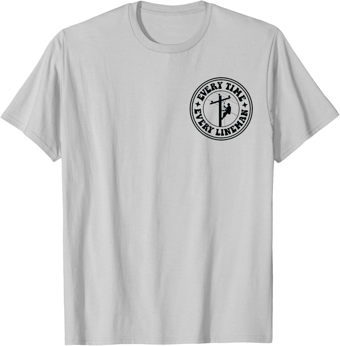 See that pole i did that pole lineman front & back T-Shirt - T-Shirt | Ash