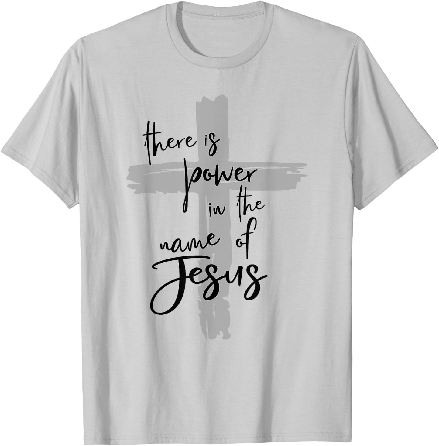 There is Power in the Name of Jesus T-Shirt - T-Shirt | Ash