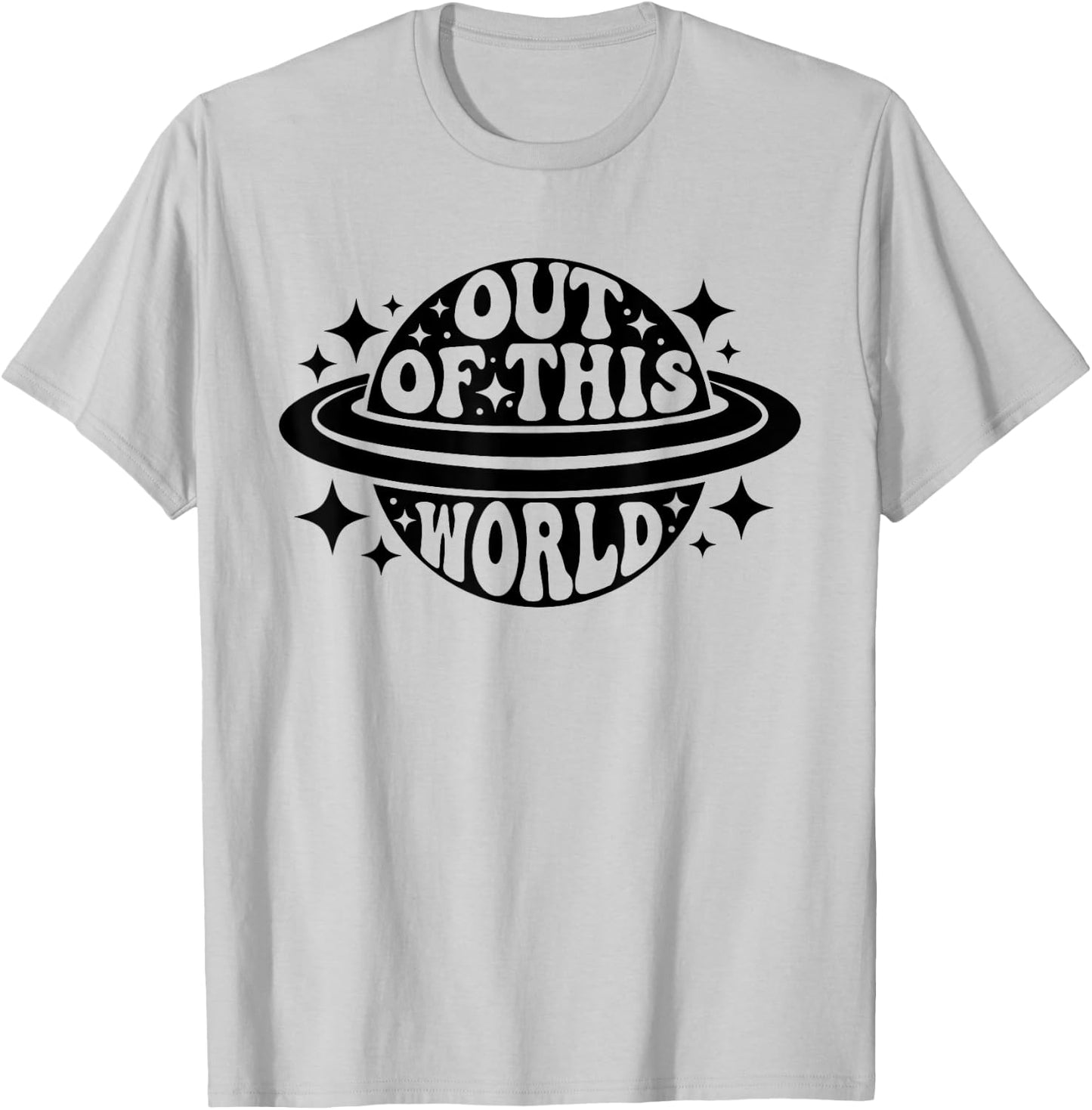 Out Of This World Groovy Funny Planet Space Geeky Astronomy T-Shirt - T-Shirt | Ash