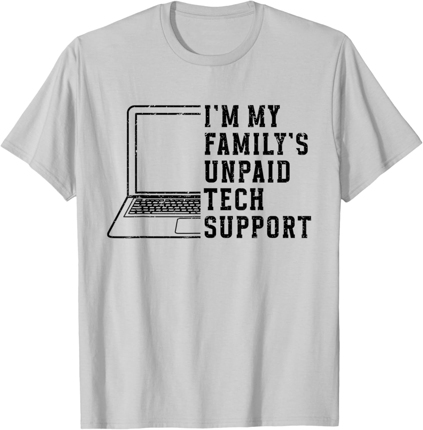 I'm My Family's Unpaid Tech Support Funny Technical Support T-Shirt - T-Shirt | Ash