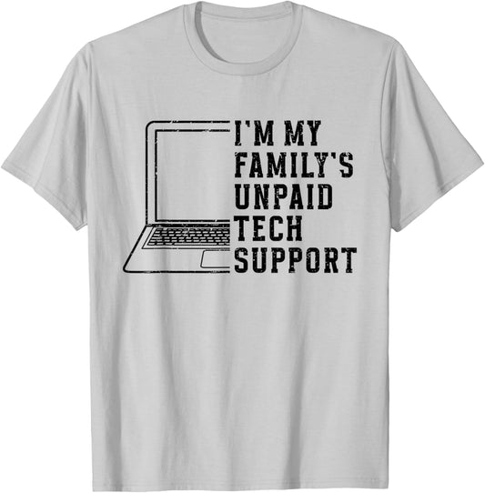 I'm My Family's Unpaid Tech Support Funny Technical Support T-Shirt - T-Shirt | Ash