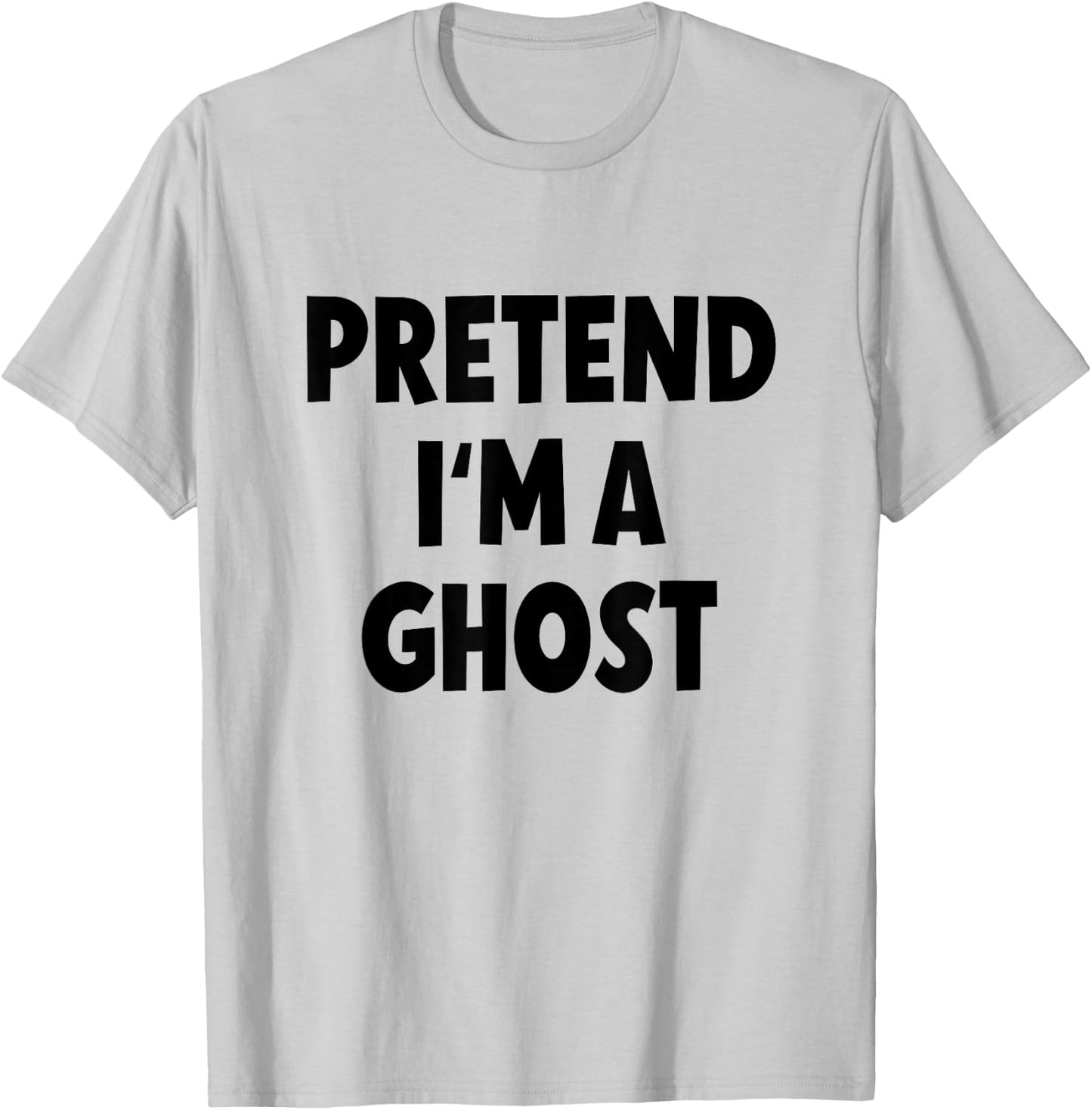 Pretend I'm a Ghost Costume Halloween T-Shirt - T-Shirt | Ash