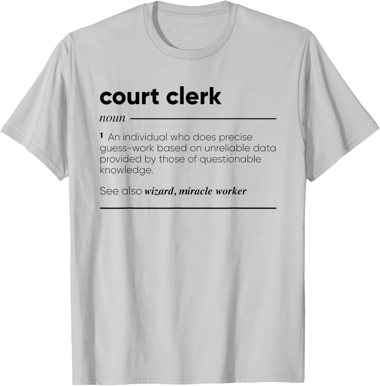 Court Clerk Funny Definition T-Shirt - T-Shirt | Ash
