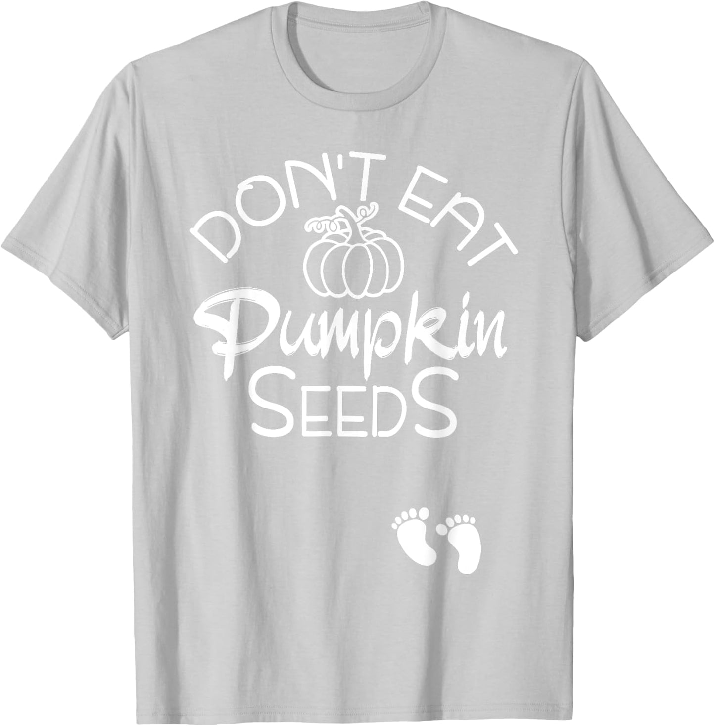Don't Eat Pumpkin Seeds Halloween Baby Pregnancy Funny T-Shirt - T-Shirt | Ash