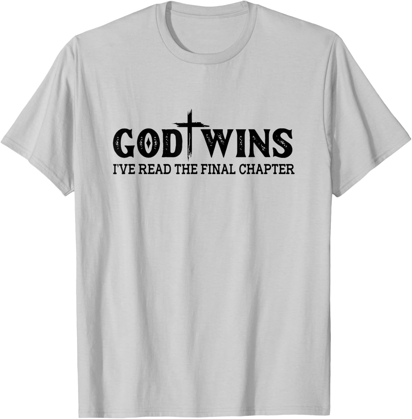 God Wins I Ve Read The Final Chapter Christian Cross Women T-Shirt - T-Shirt | Ash