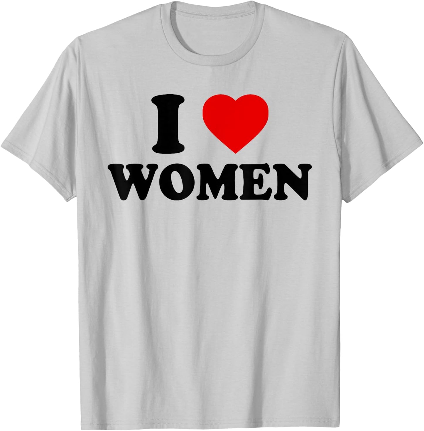 I Love Women - I Love Women T-Shirt - T-Shirt | Ash