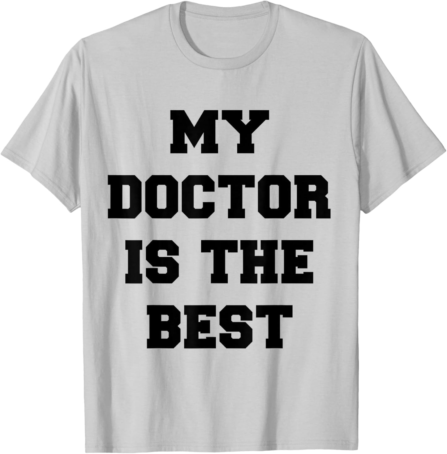 My Doctor Is The Best T-Shirt - T-Shirt | Ash
