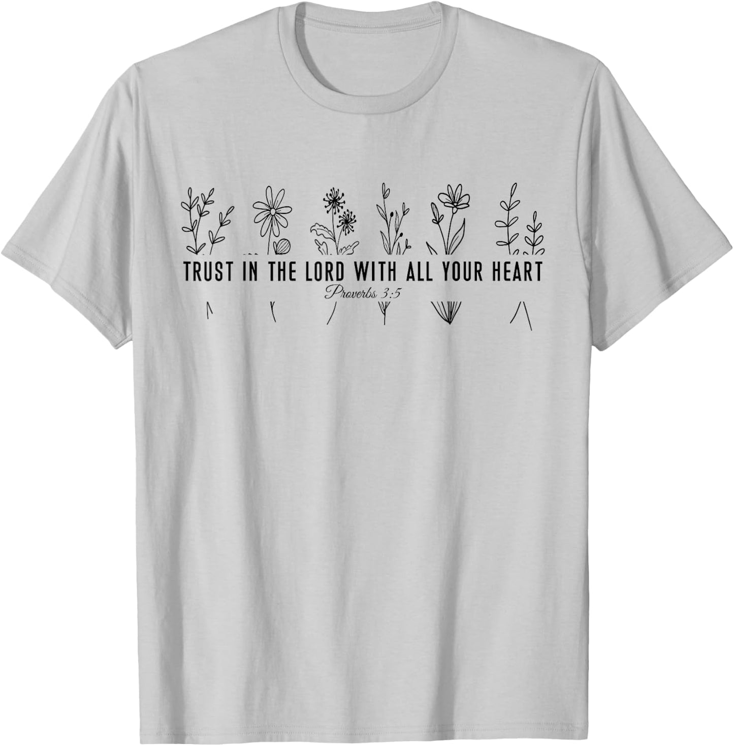Trust In The Lord Flower Bible Verse Floral Christian T-Shirt - T-Shirt | Ash