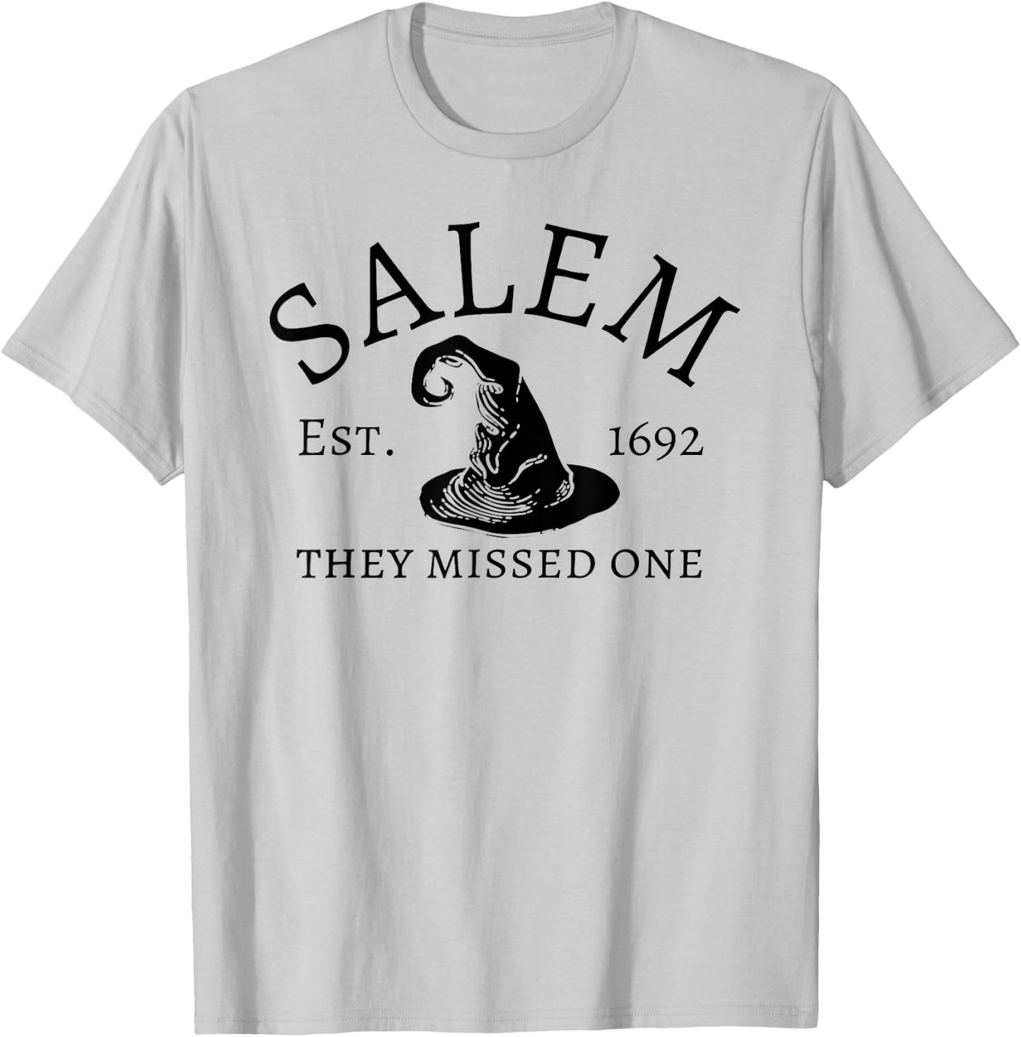 Salem 1692 They Missed One T-Shirt - T-Shirt | Ash