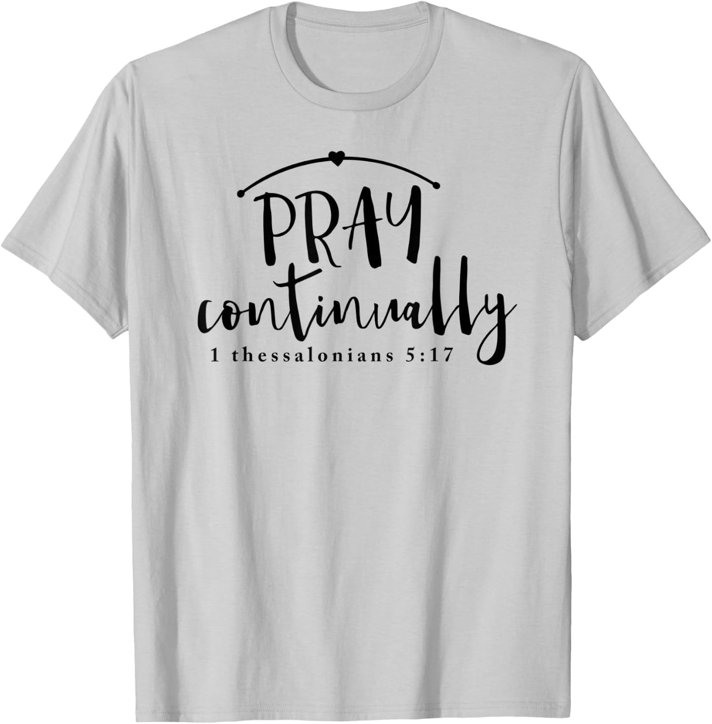 Pray Continually T-Shirt - T-Shirt | Ash