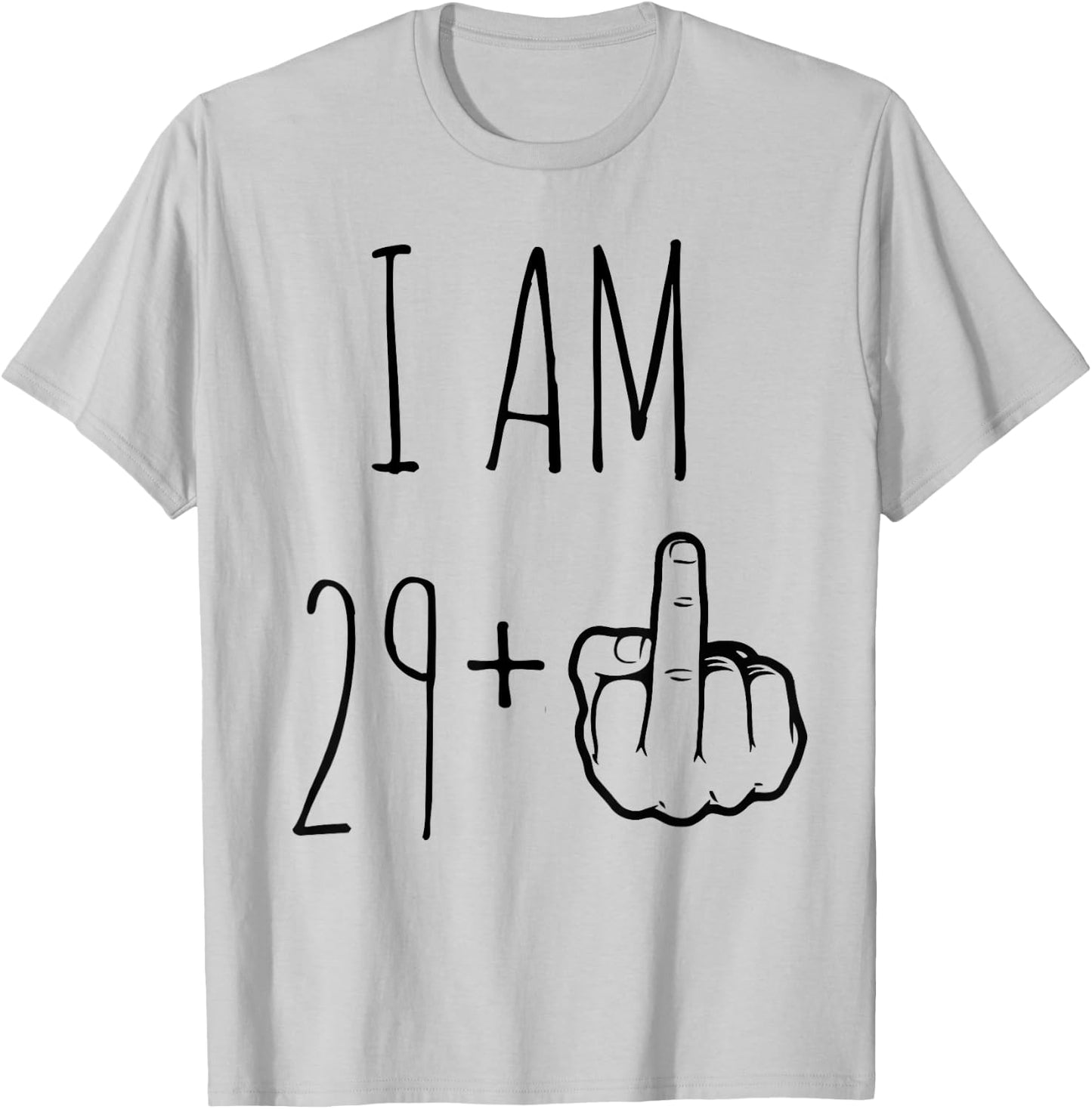 I Am 29 Plus 1 Middle Finger For A 30th Birthday T-Shirt - T-Shirt | Ash