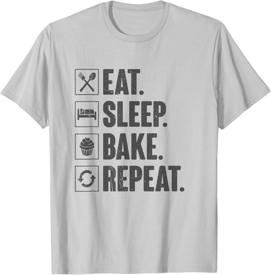 Eat Sleep Bake Repeat Baking Gift Funny Bakery Baker T-Shirt - T-Shirt | Ash