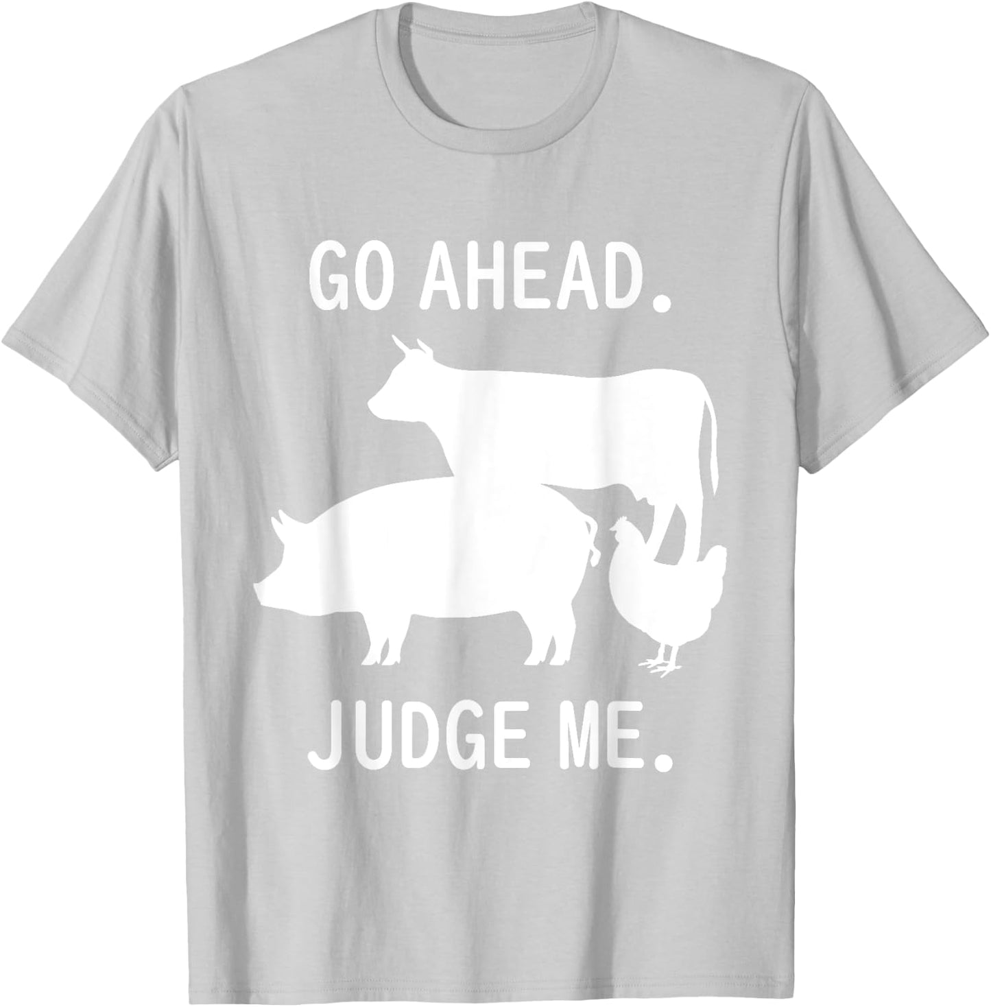 Go Ahead. Judge Me. Livestock Show Judging Cow Pig Chicken T-Shirt - T-Shirt | Ash