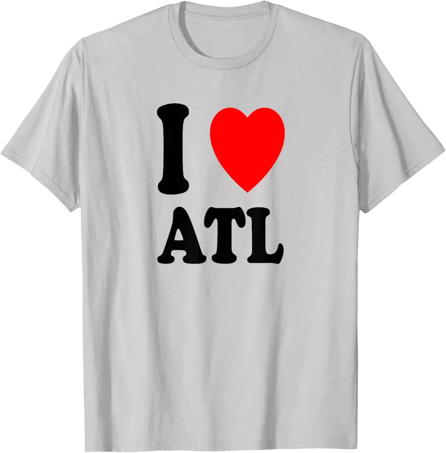 I Heart (Love) Atlanta ATL T-Shirt - T-Shirt | Ash