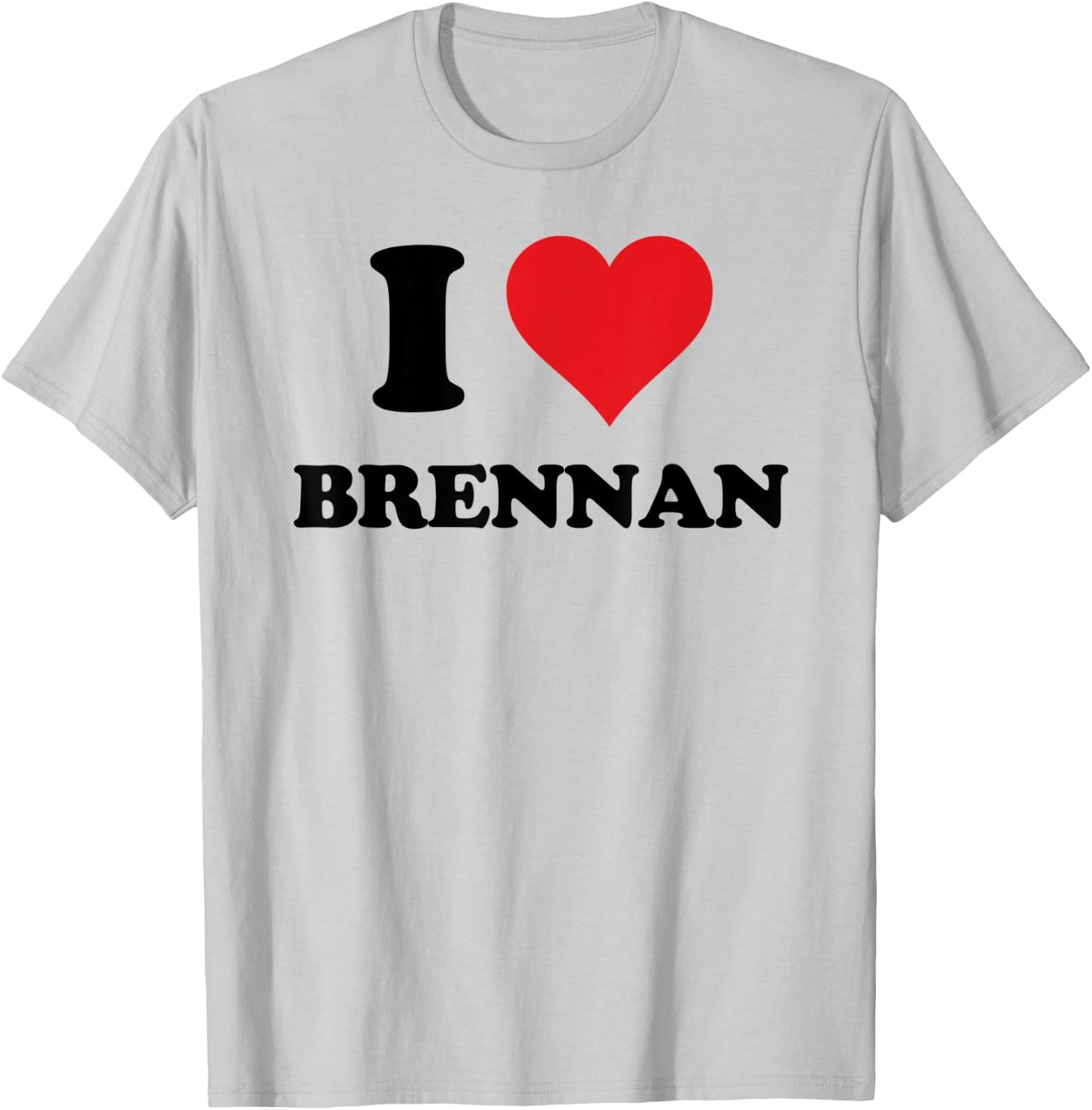 I Heart Brennan First Name I Love Personalized Stuff T-Shirt - T-Shirt | Ash