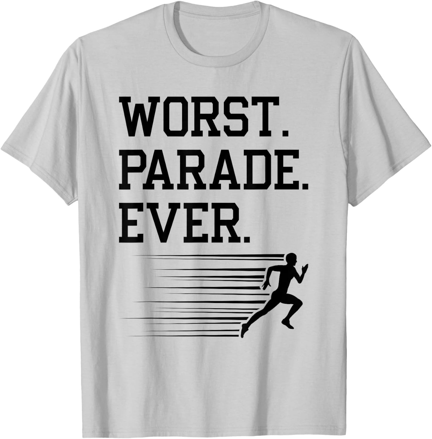 Runner Worst Parade Ever, Jogging Marathoner Funny Running T-Shirt - T-Shirt | Ash