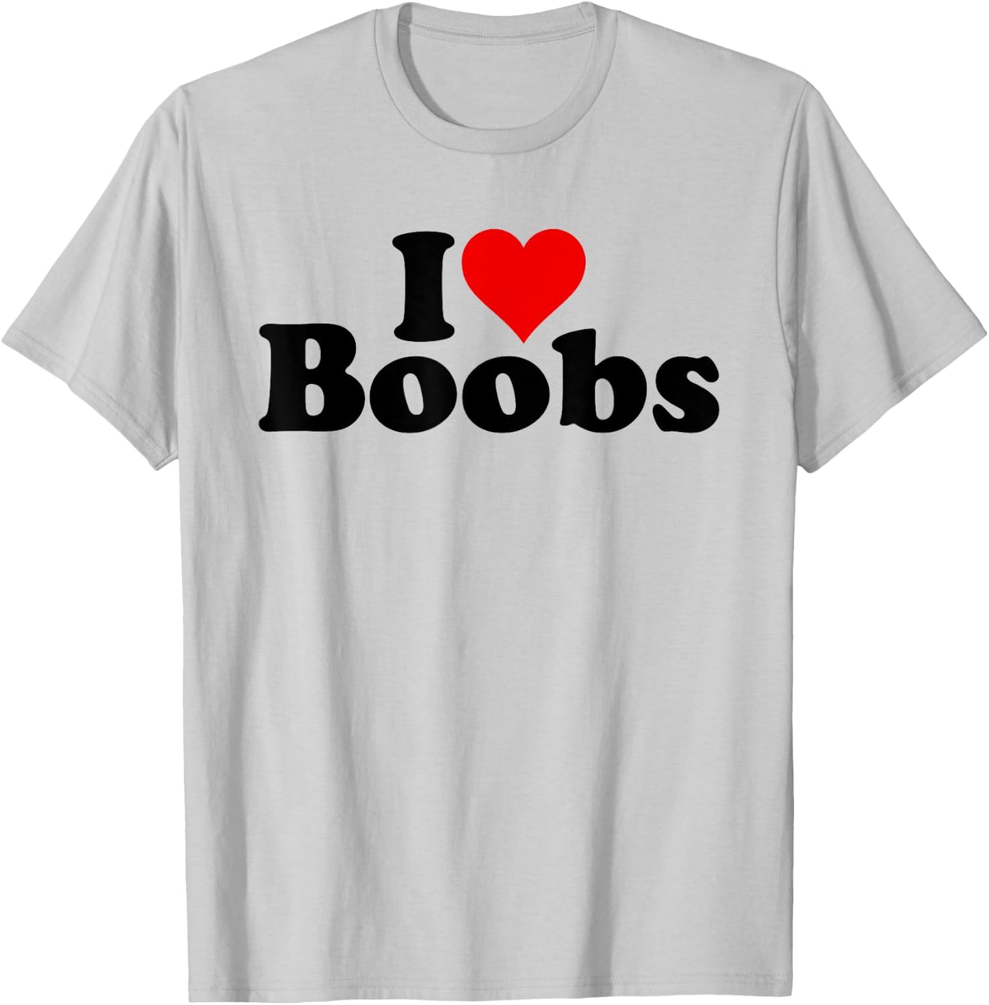 I Love Heart Boobs Boobies T-Shirt - T-Shirt | Ash