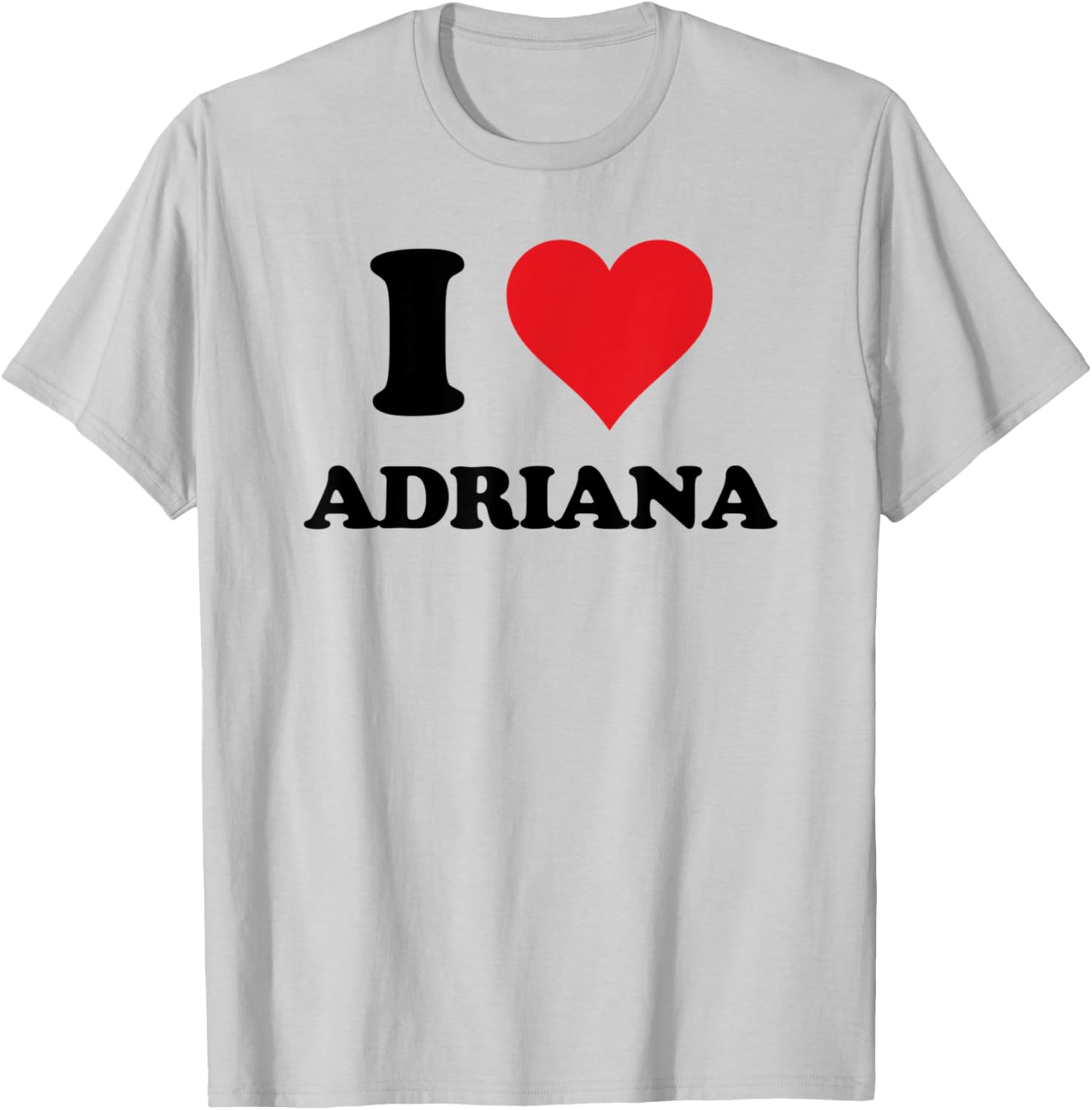 I Heart Adriana First Name I Love Personalized Stuff T-Shirt - T-Shirt | Ash