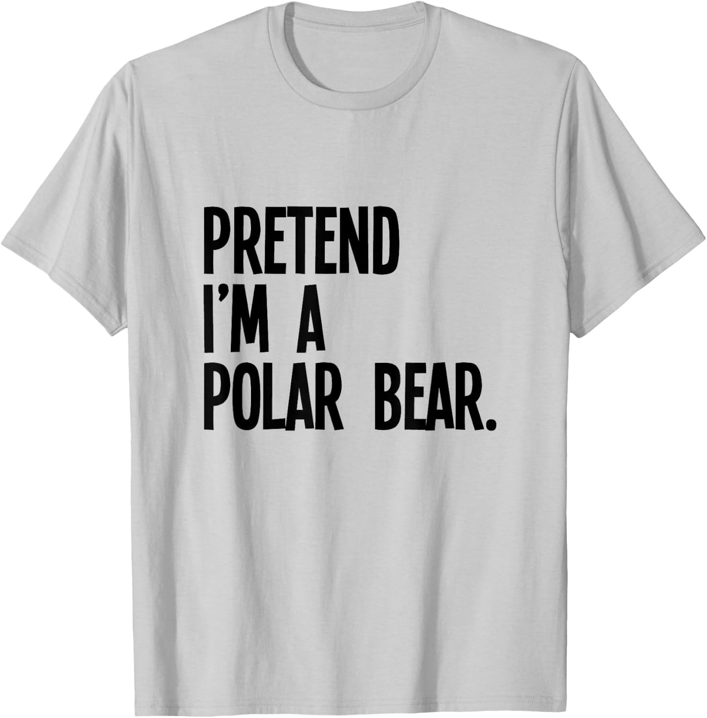 Pretend I'm A Polar Bear Funny Halloween Party Costume T-Shirt - T-Shirt | Ash