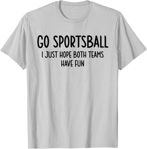 Go Sportsball Shirt,Women Go Sportsball ,Go Sportsball T-Shirt - T-Shirt | Ash