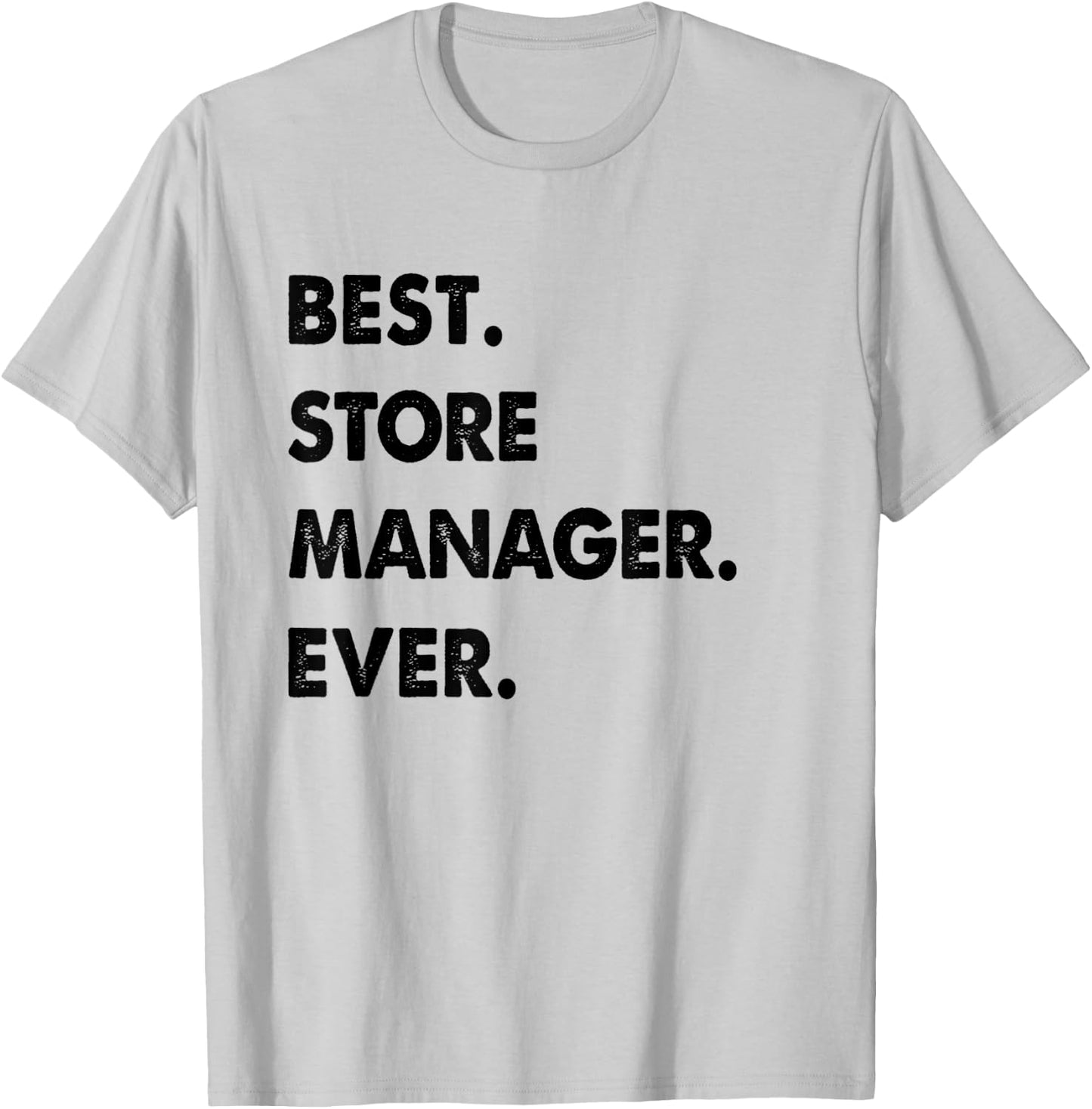 Store Manager Profession Best Store Manager Ever T-Shirt - T-Shirt | Ash
