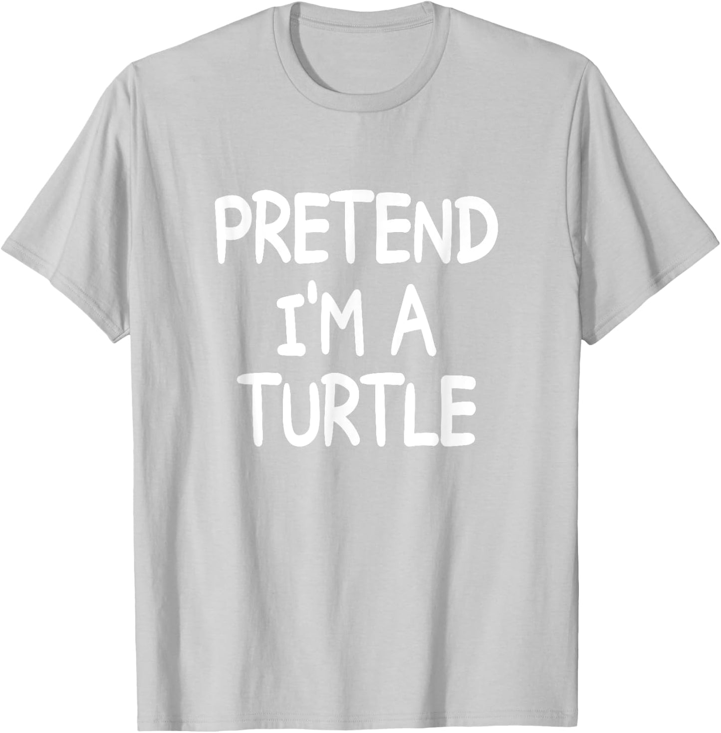 PRETEND I'M A TURTLE Costume Halloween Turtle T-Shirt - T-Shirt | Ash