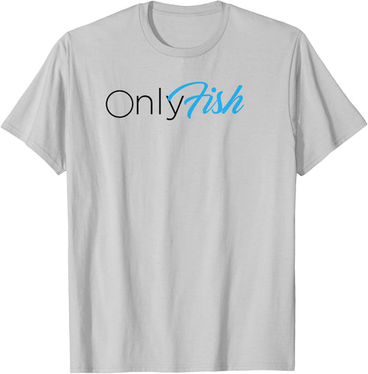 OnlyFish Funny Dad Joke Fishing Fathers day Dad Joke T-Shirt - T-Shirt | Ash