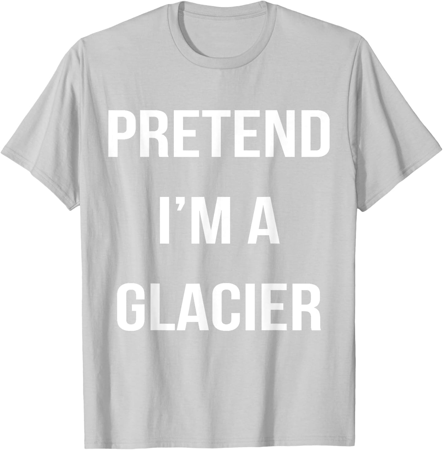 Pretend I'm A Glacier Lazy Easy Halloween Costume T-Shirt - T-Shirt | Ash