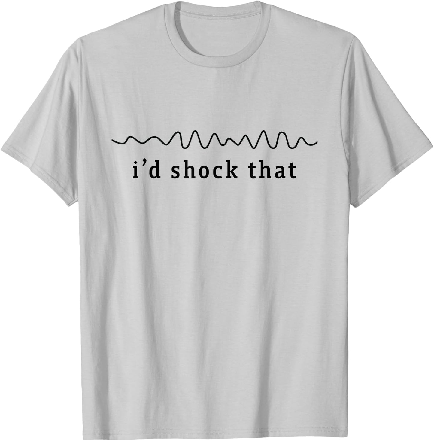 I'd shock that vfib arrhythmia Nurse RN Cardiology Heart T-Shirt - T-Shirt | Ash