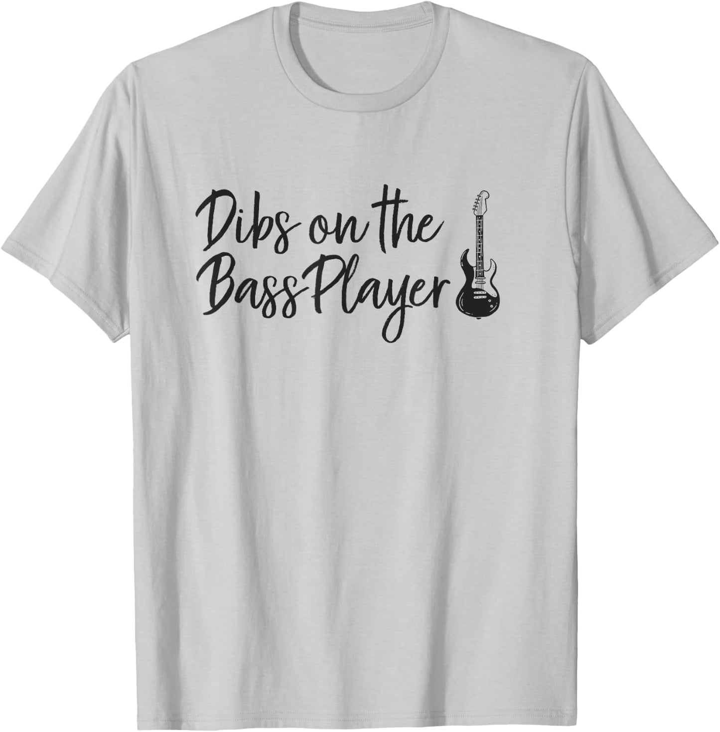 Dibs on the Bass Player Funny Bass Player's Wife T-Shirt - T-Shirt | Ash