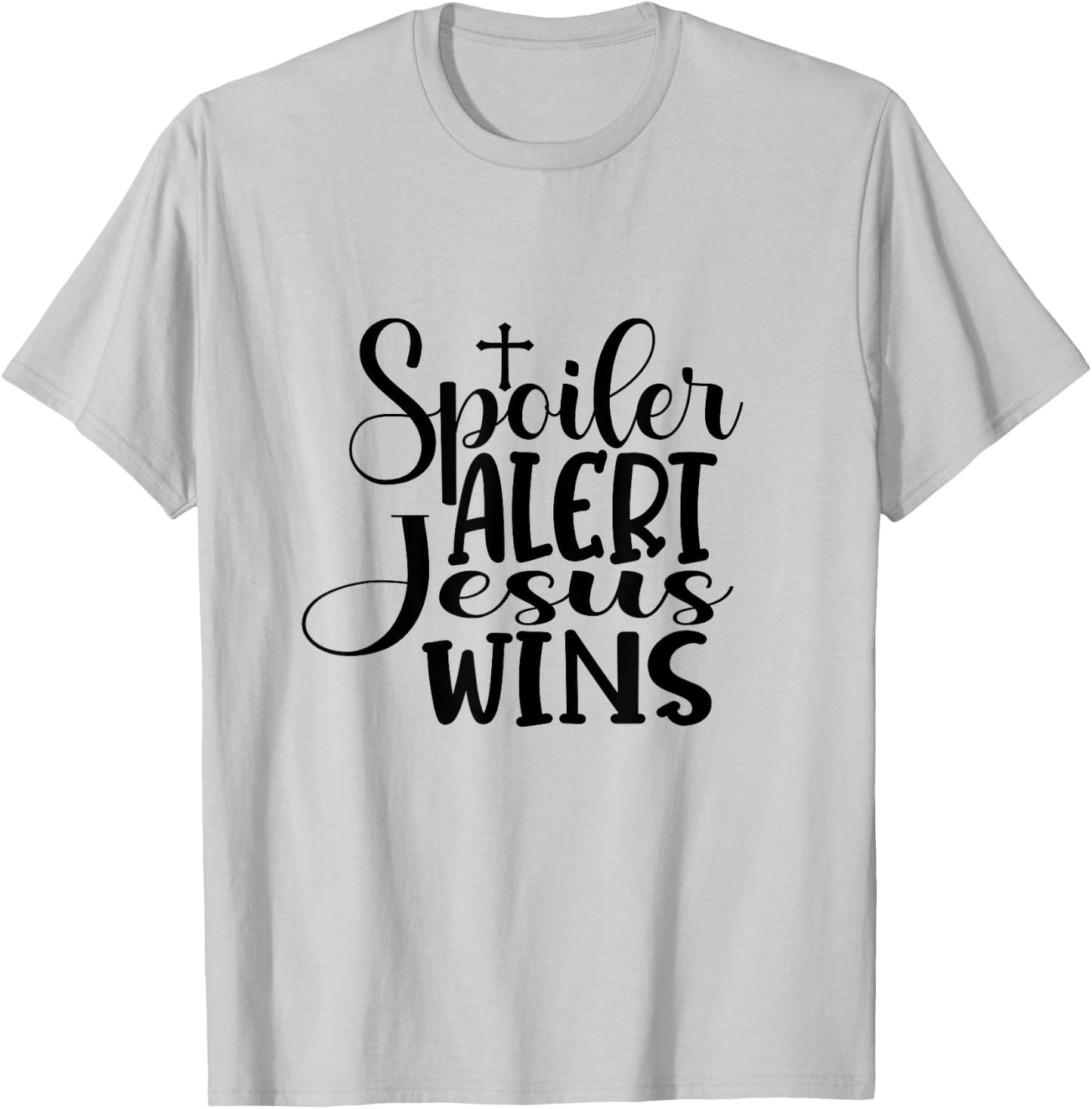 Spoiler Alert Jesus Wins T-Shirt - T-Shirt | Ash