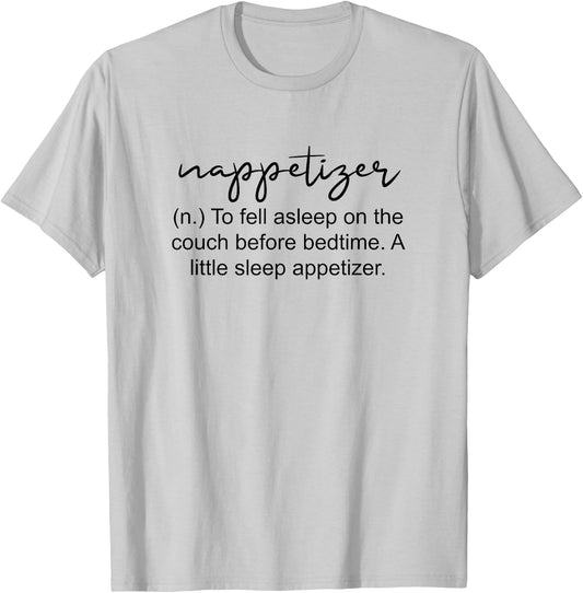 Nappetizer Definition Napping T-Shirt - T-Shirt | Ash
