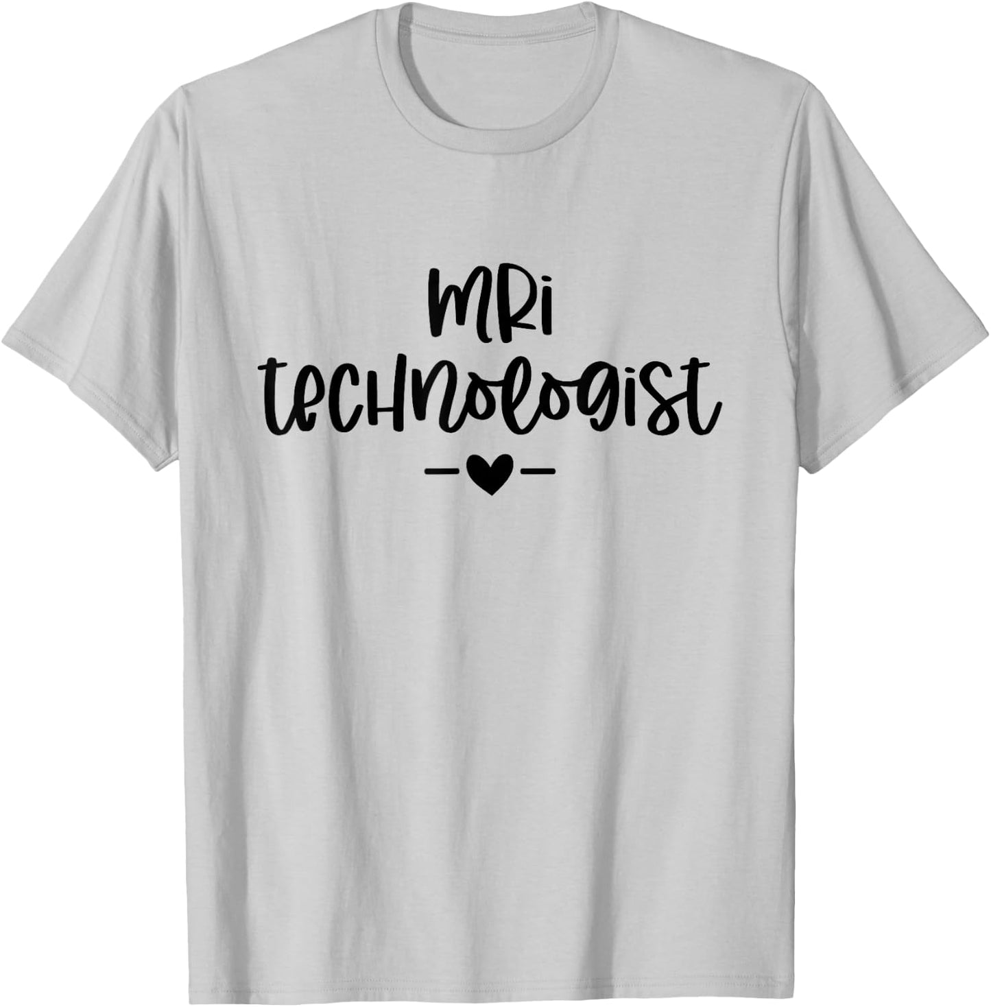 MRI Technologist MRI Tech Radiologic Technologist Xray Tech T-Shirt - T-Shirt | Ash