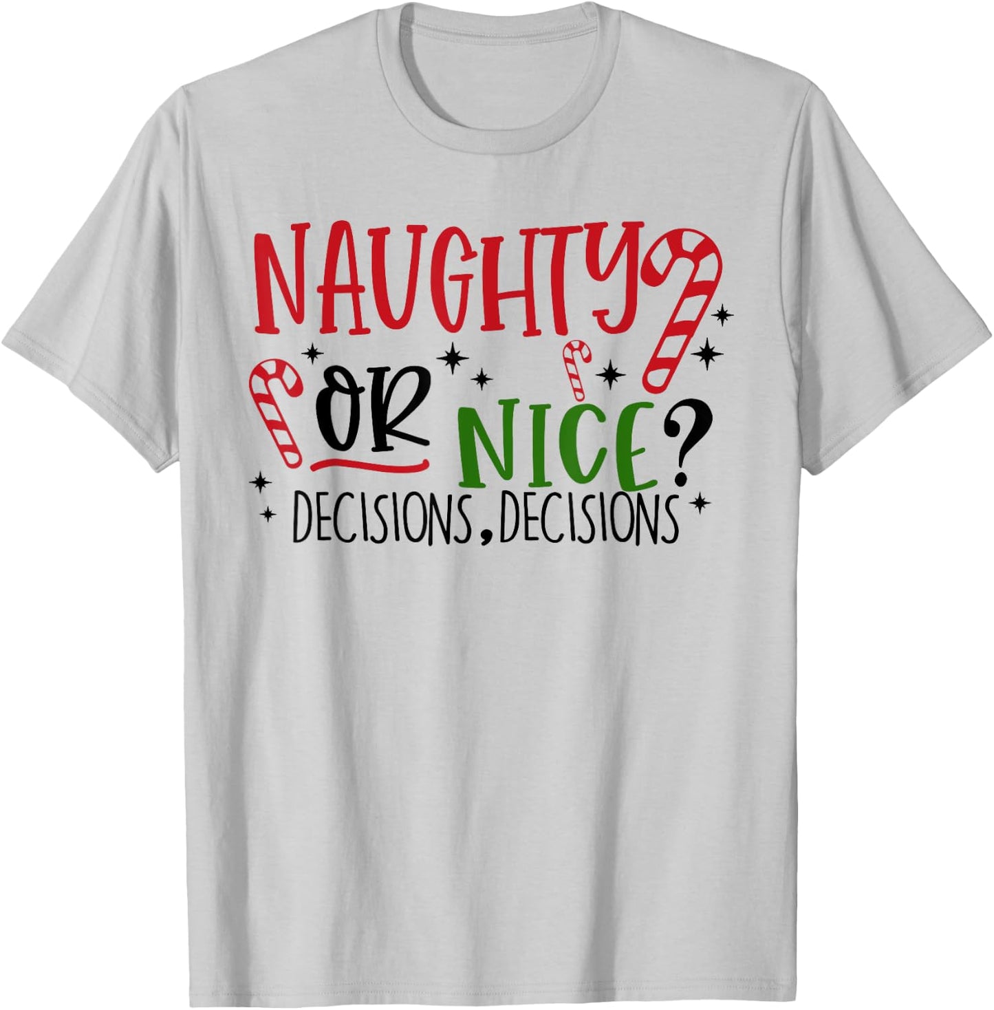Naughty or Nice? Decisions, Decisions Funny Christmas Pjs T-Shirt - T-Shirt | Ash
