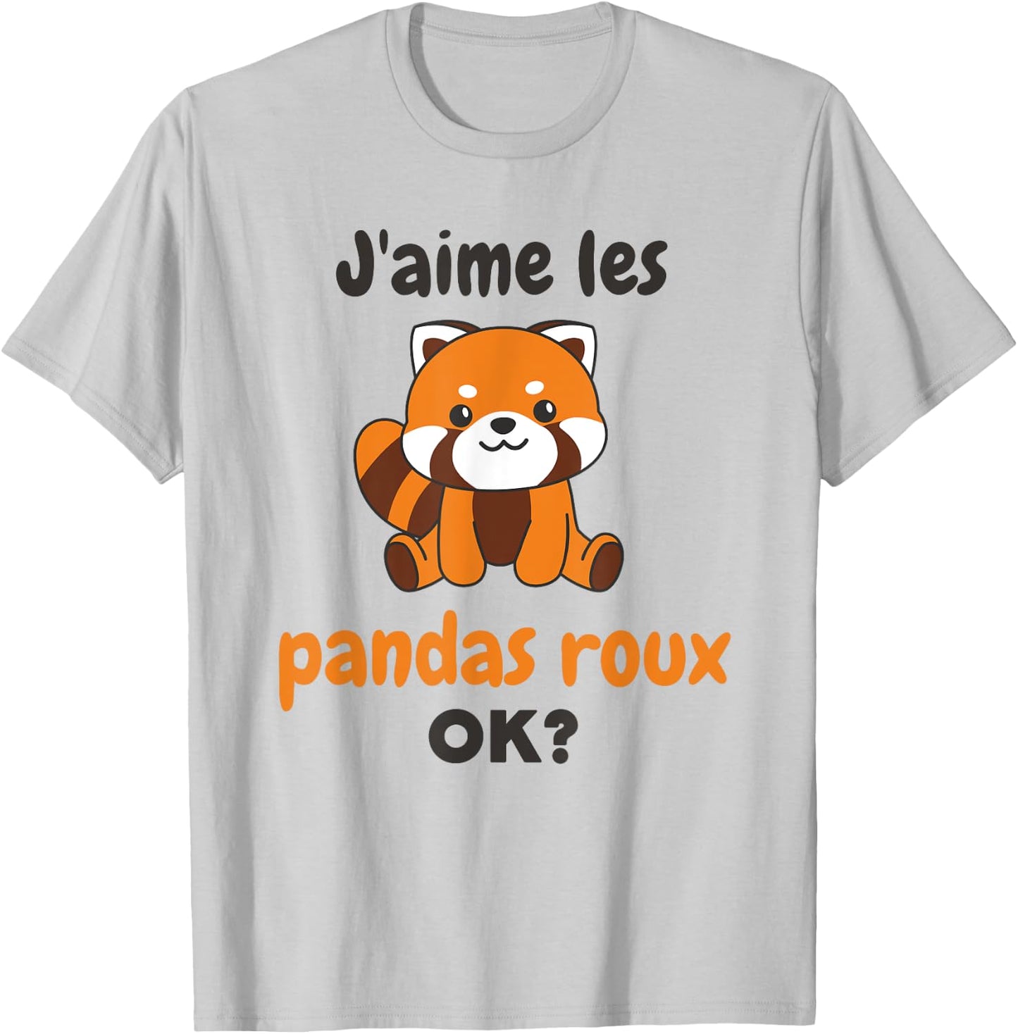 J'aime Les Pandas Roux Ok? Panda Roux Cute T-Shirt - T-Shirt | Ash