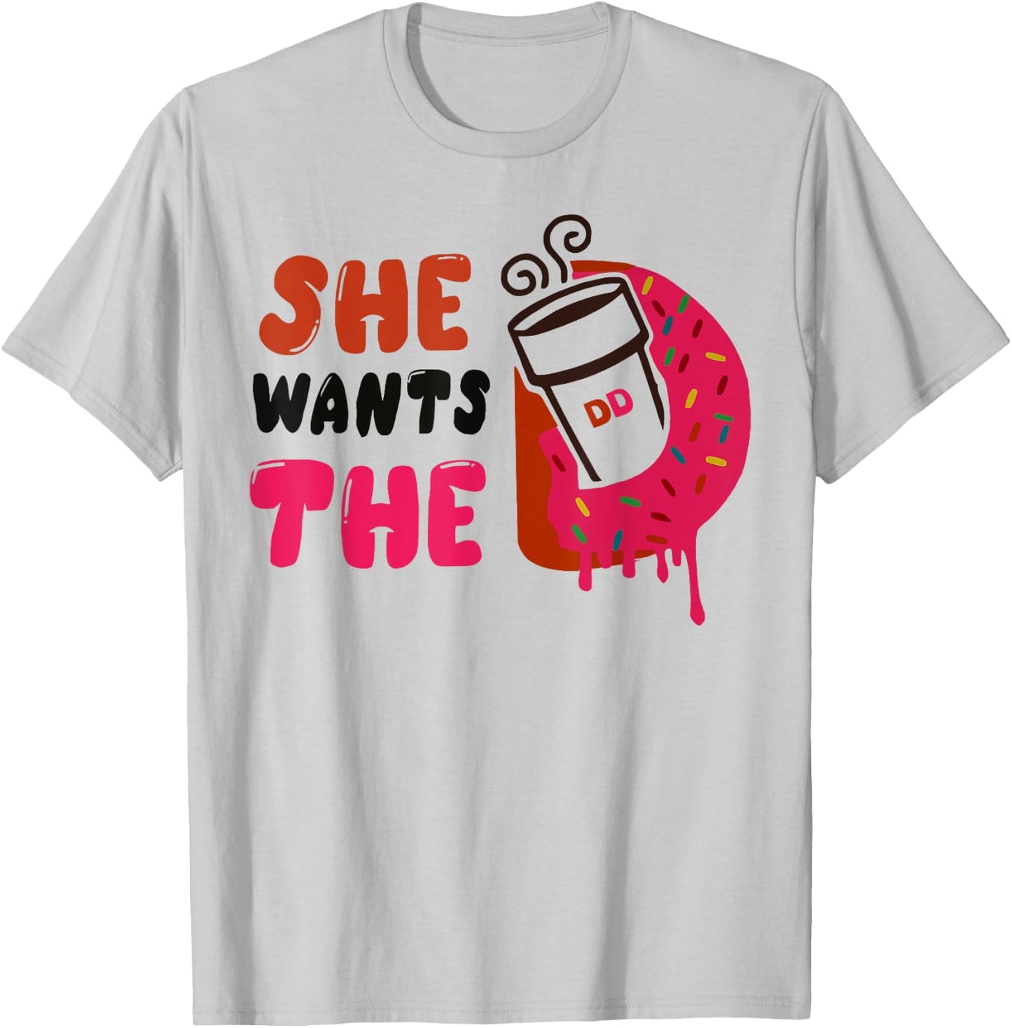 She Wants The DD T-Shirt - T-Shirt | Ash