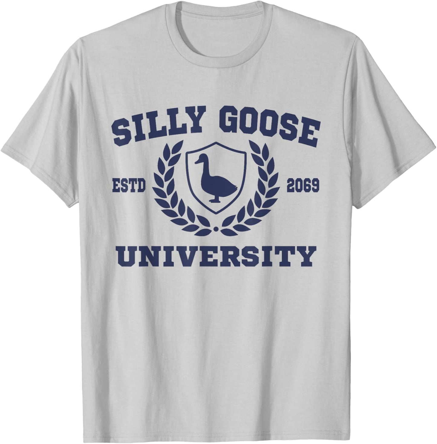 Silly Goose University Funny Meme School Silly Goose T-Shirt - T-Shirt | Ash