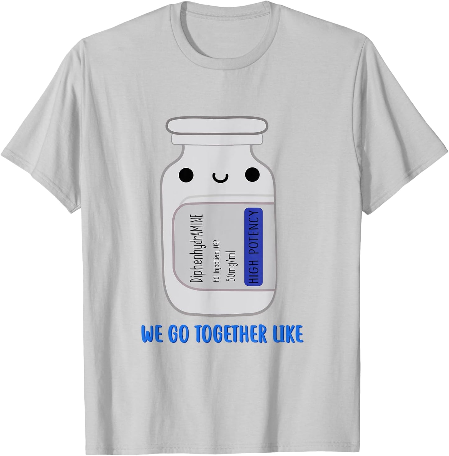 DiphenhydrAMINE We Go Together Like Emergency Nurse ER Nurse T-Shirt - T-Shirt | Ash