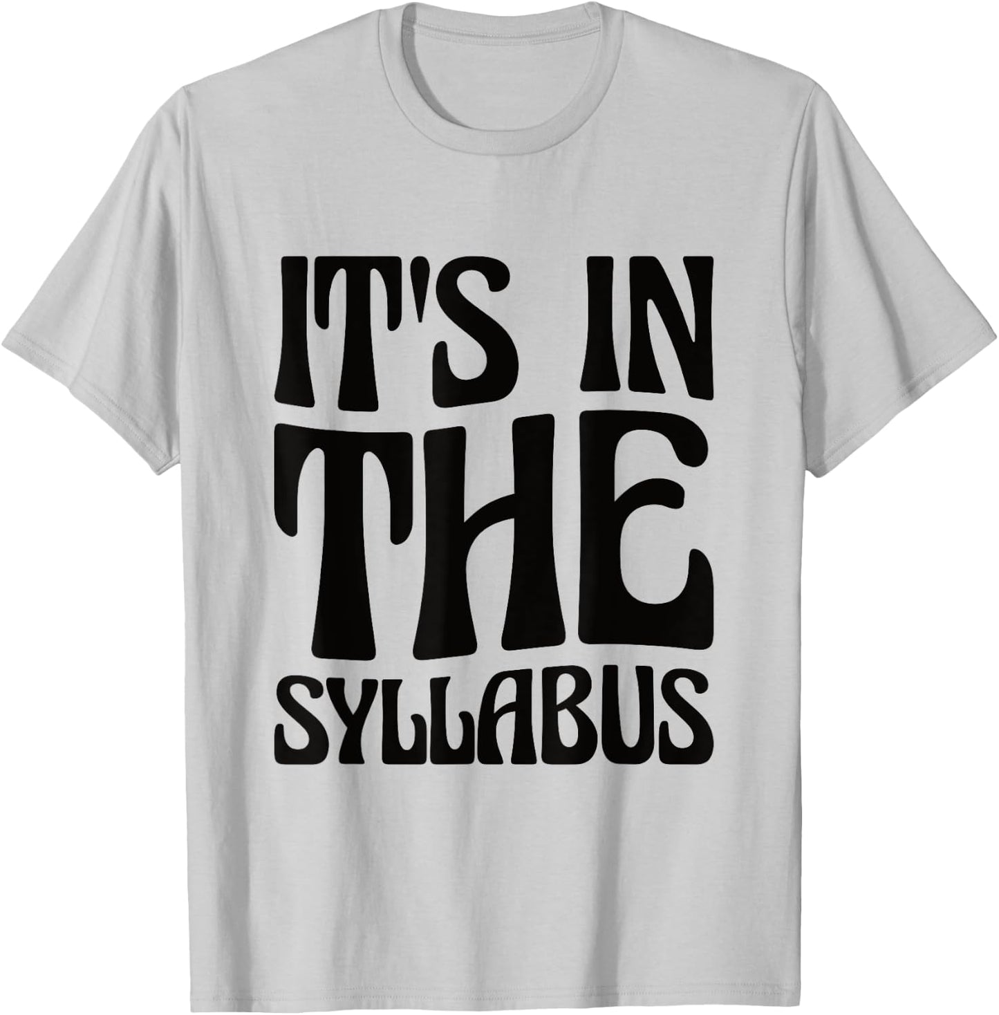 Elementary Teacher It's In The Syllabus T-Shirt - T-Shirt | Ash