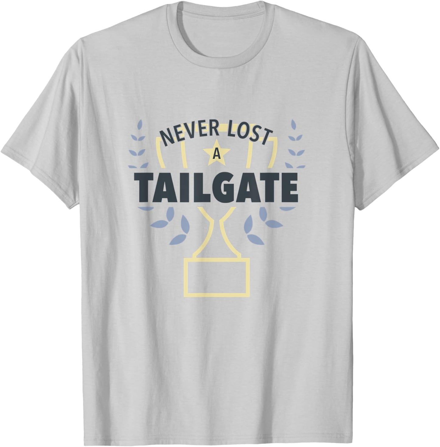 Never Lost a Tailgate T-Shirt - T-Shirt | Ash
